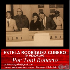 ESTELA RODRGUEZ CUBERO (IN MEMORIAM) - Por Toni Roberto - Domingo, 24 de Julio de 2022